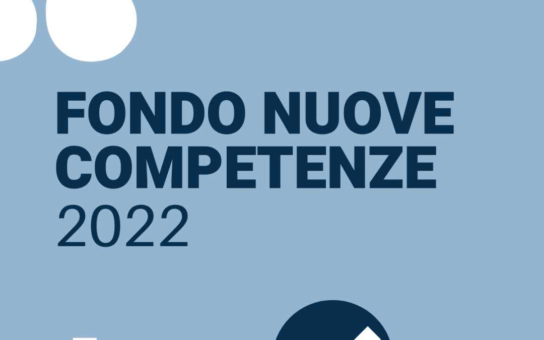 Fondo Nuove Competenze 2022: a breve ANPAL pubblicherà il Decreto
