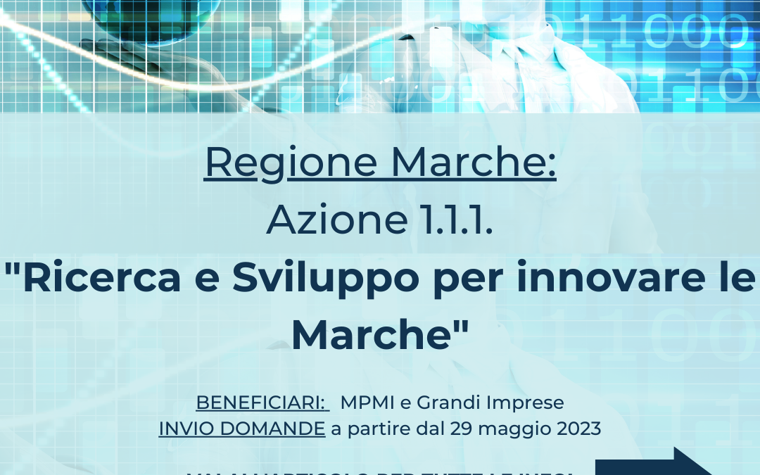Regione Marche: Azione 1.1.1. “Ricerca e Sviluppo per Innovare le Marche”