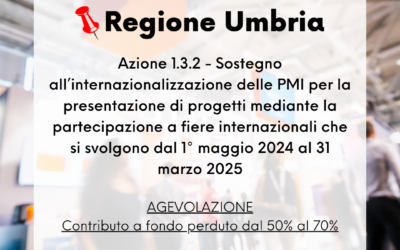 REGIONE UMBRIA: Azione 1.3.2. Sostegno all’internazionalizzazione delle PMI